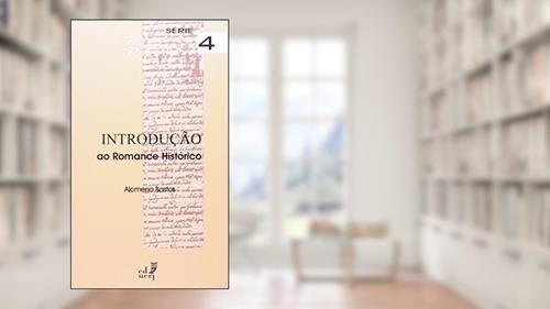 Capa de Introdução ao Romance Histórico - Série 4, do autor Alcmeno Bastos