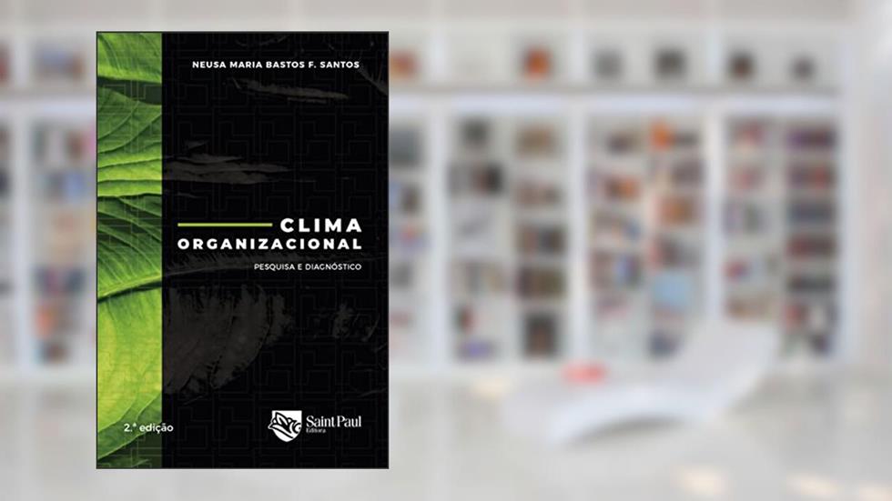 Clima Organizacional: Pesquisa e Diagnóstico, do autor Neusa Maria Bastos F. Santos