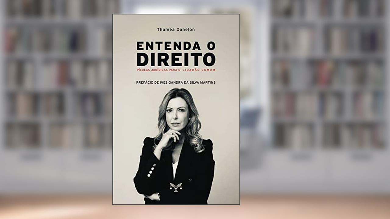 Entenda o Direito, do autor Thaméa Danelon