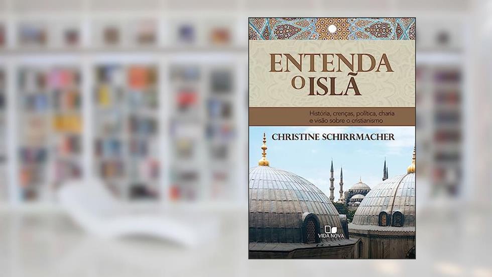 Entenda o Islã, do autor Christine Schirrmacher