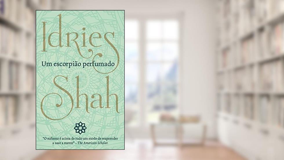 Um Escorpião Perfumado, do autor Idries Shah