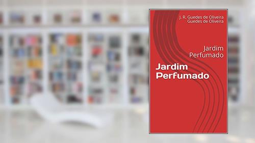 Capa de Jardim Perfumado: Jardim Perfumado, do autor J. R. Guedes de Oliveira Guedes de Oliveira