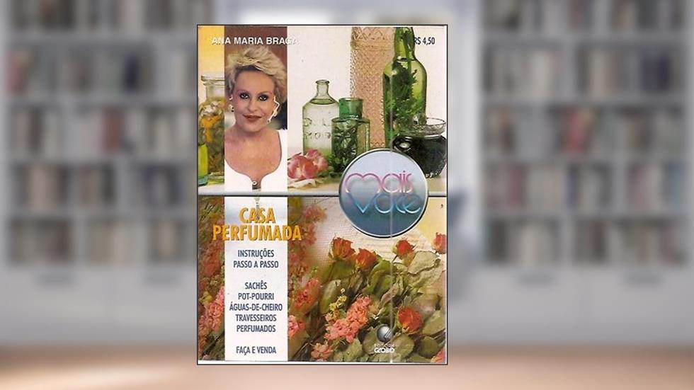 Mais Voce - Casa Perfumada Passo A Passo, do autor Ana Maria Braga