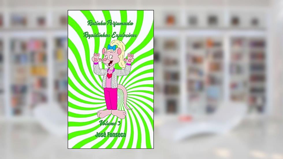 Ratinha Perfumada - Rapidinhas Explosivas - Volume 3, do autor José Fonseca