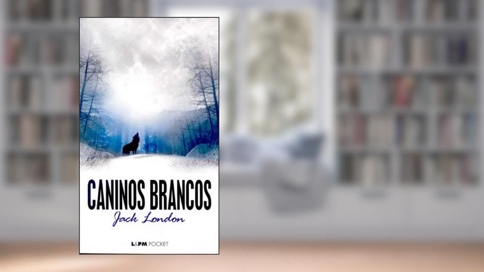 Caninos Brancos, do autor Jack London