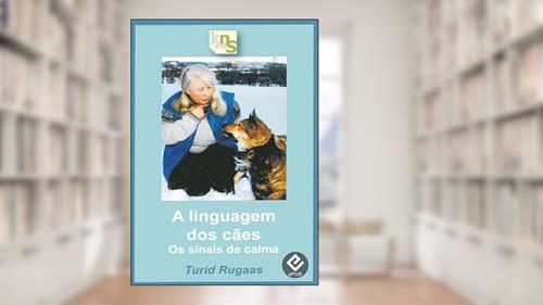 Capa de A linguagem dos cães: Os sinais de calma, do autor Turid Rugaas