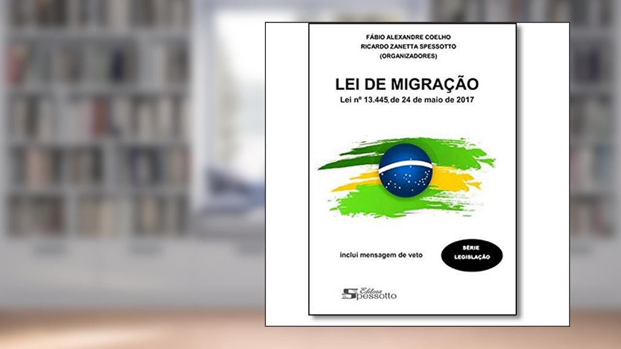 Lei de Migração, do autor Fábio Alexandre Coelho