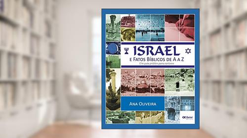 Capa de Israel e fatos bíblicos de A a Z: Um guia prático para curiosos, do autor Ana Oliveira