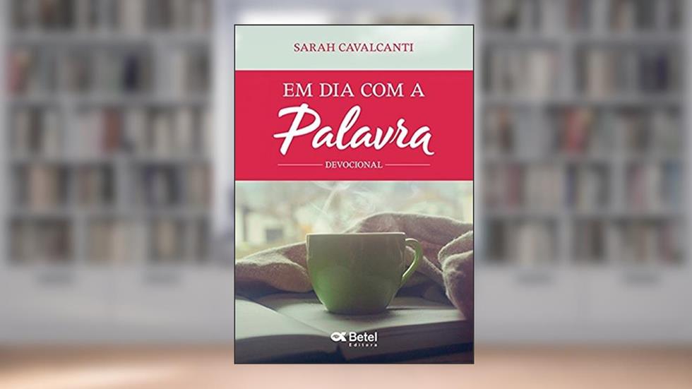 Em dia com a palavra: devocional, do autor Sarah Cavalcanti