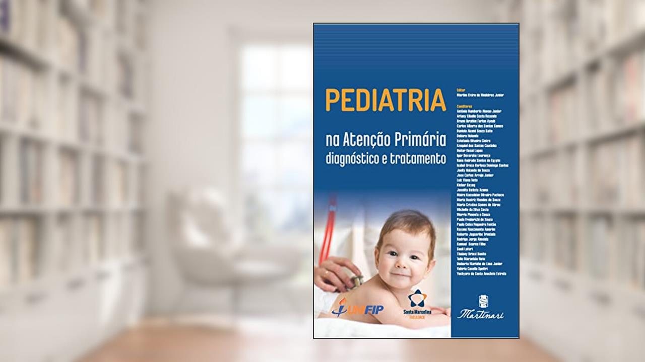 Pediatria na Atenção Primaria Diagnostico e Tratamento, do autor Martim Elviro De Medeiros Junior