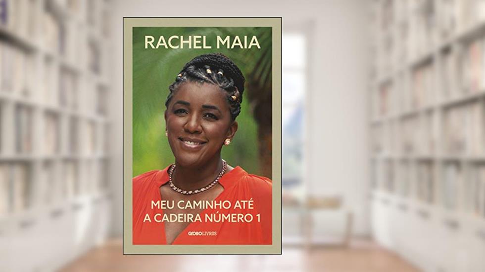 Meu caminho até a cadeira número 1, do autor Rachel Maia