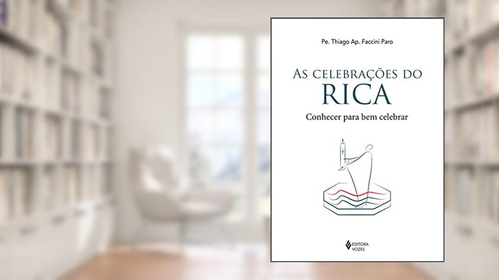 As celebrações do RICA: Conhecer para bem celebrar, do autor Pe. Thiago Faccini Paro
