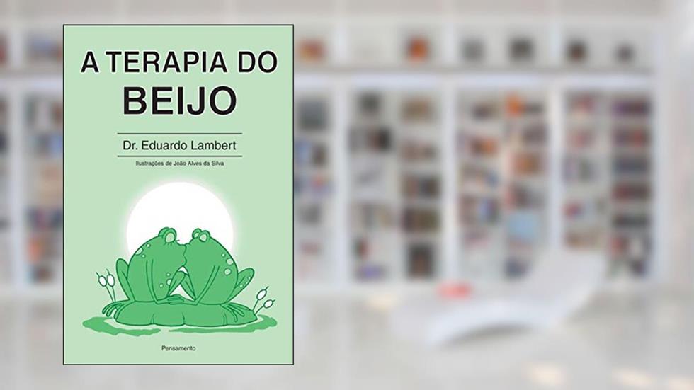 A Terapia do Beijo, do autor Eduardo Lambert