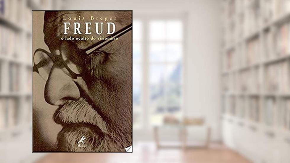 Freud: O Lado Oculto do Visionario, do autor Louis Breger