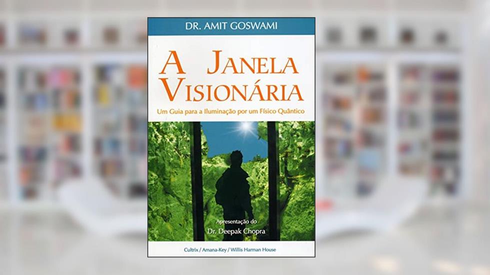 A Janela Visionária, do autor Amit Goswami