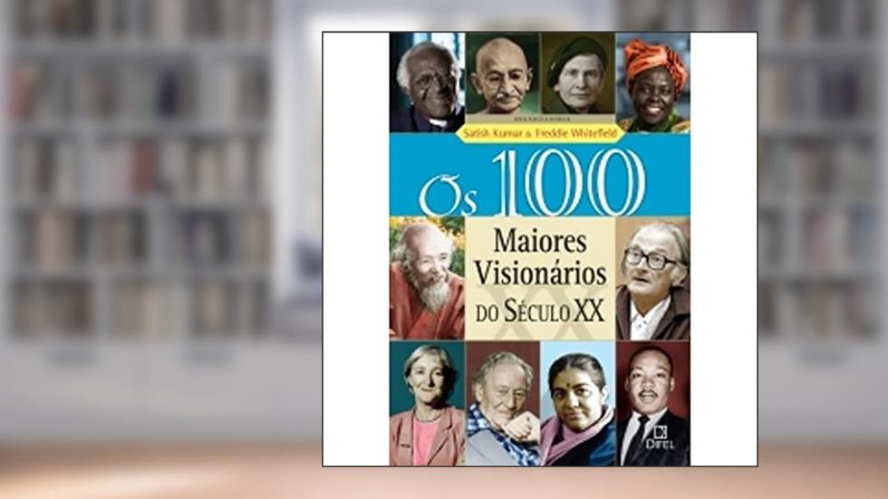 Os 100 Maiores Visionários do Século XX, do autor Freddie Whitefield