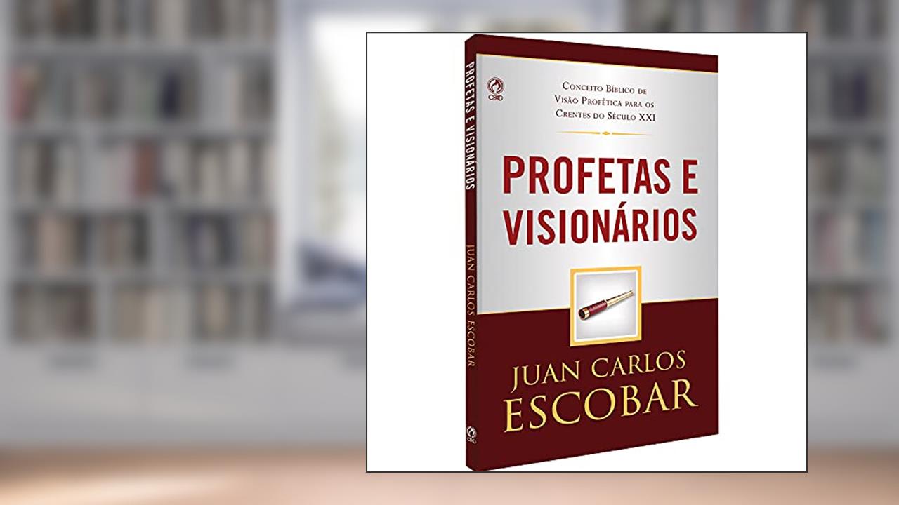Profetas e visionários, do autor Juan Carlos Escobar