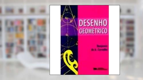 Capa de Desenho Geométrico, do autor Benjamin de Carvalho