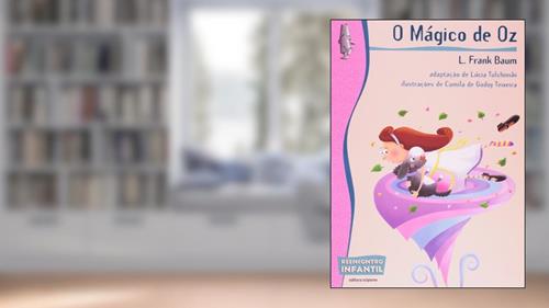 Capa de O mágico de Oz, do autor Lúcia Tulchinski; L. Frank Baum