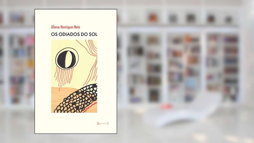Os Odiados do sol, do autor Afonso Henriques Neto