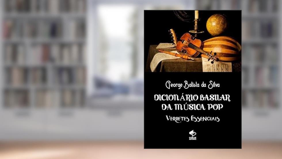 Dicionario Basilar da Musica Pop, do autor George Batista Da Silva