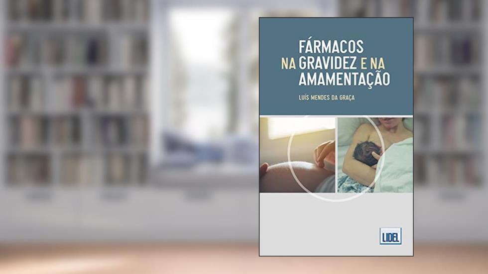 Fármacos na Gravidez e na Amamentação, do autor Luís Mendes Da Graça