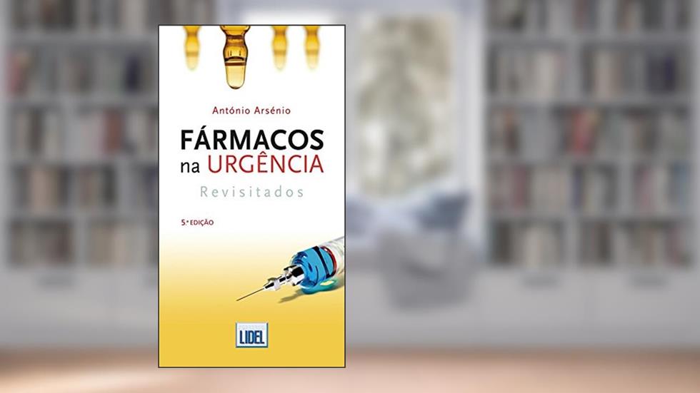 Fármacos na Urgência Revisitados, do autor António Arsénio