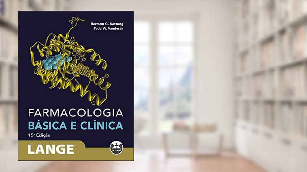 Farmacologia Básica e Clínica, do autor Bertram G. Katzung; Todd W. Vanderah