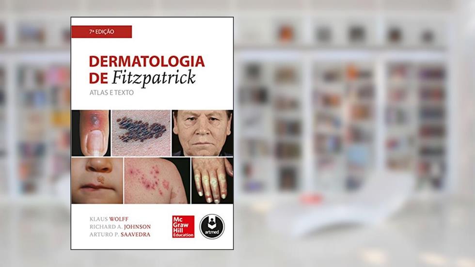Dermatologia de Fitzpatrick: Atlas e Texto, do autor Klaus Wolff; Richard A. Johnson; Arturo P. Saavedra
