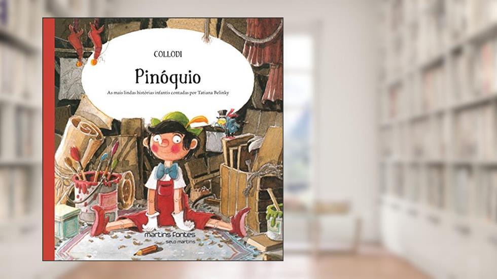 Pinóquio - As mais lindas histórias infantis contadas por Tatiana Belinky, do autor Collodi, Carlo | Belinky, Tatiana (adaptação)