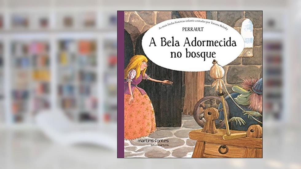 Bela adormecida no bosque, A - As mais lindas histórias infantis contadas por Tatiana Belinky, do autor Perrault, Charles | Belinky, Tatiana (adaptação)
