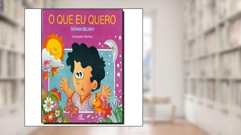 O que eu quero, do autor Tatiana Belinky