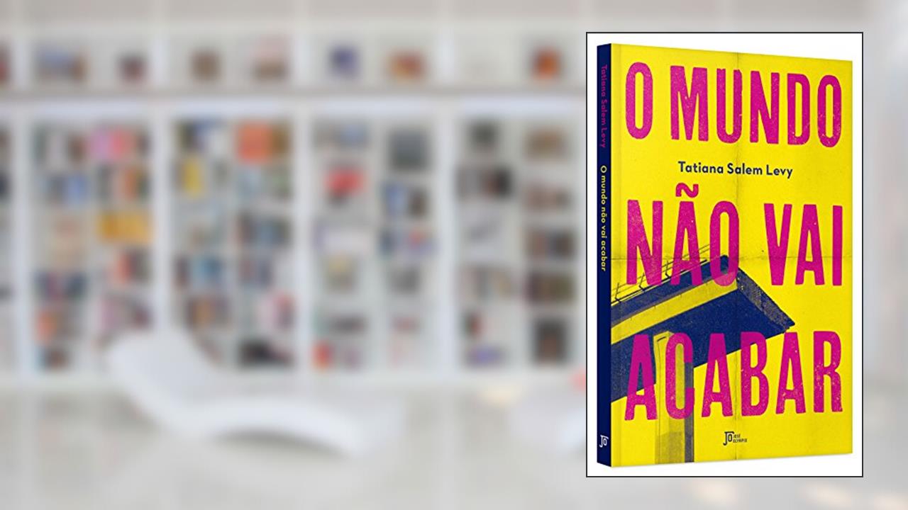 O mundo não vai acabar, do autor Tatiana Salem Levy