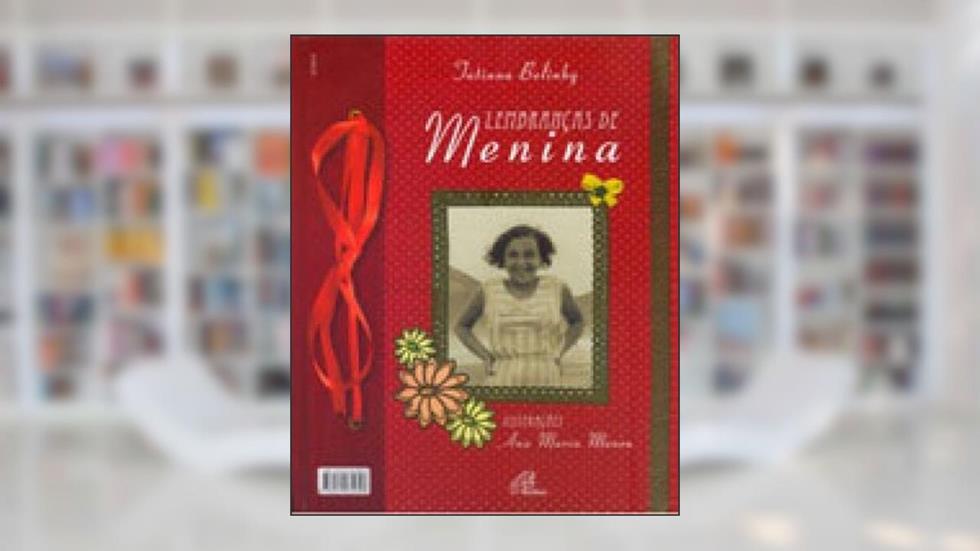 Lembranças de menina: Momentos marcantes, do autor Tatiana Belinky