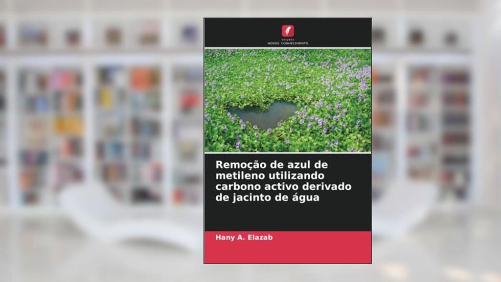 Remoção de azul de metileno utilizando carbono activo derivado de jacinto de água, do autor Hany A. Elazab