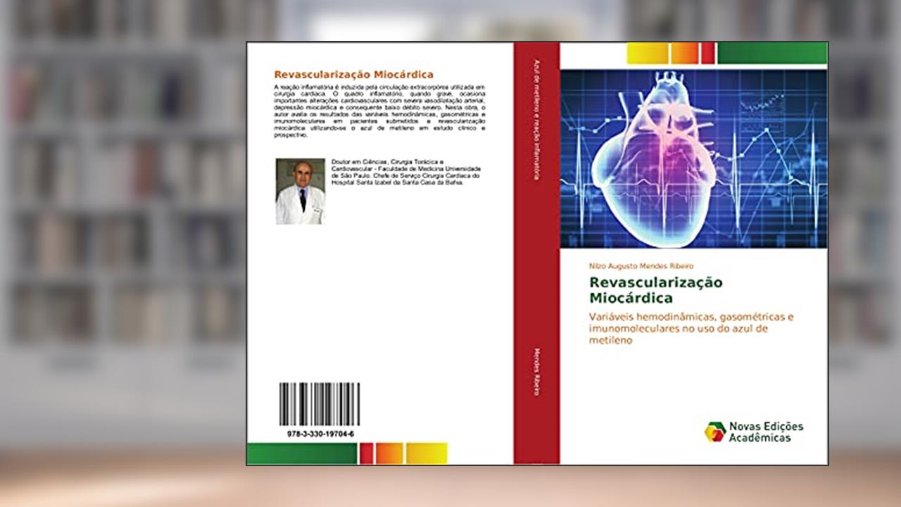 Revascularização Miocárdica: Variáveis hemodinâmicas, gasométricas e imunomoleculares no uso do azul de metileno, do autor Nilzo Augusto Mendes Ribeiro