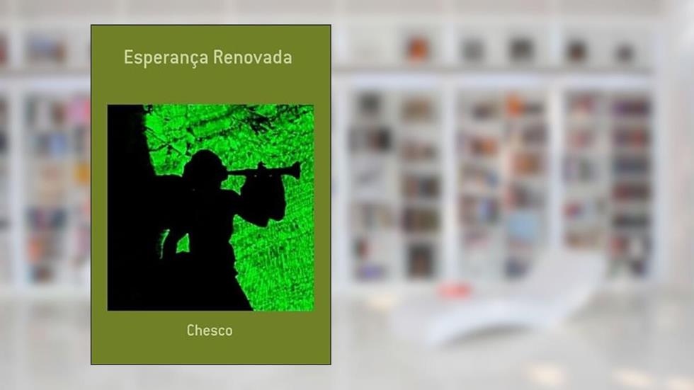 Esperanca Renovada, do autor Chesco