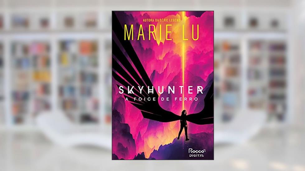 Skyhunter: A foice de ferro, do autor Marie Lu