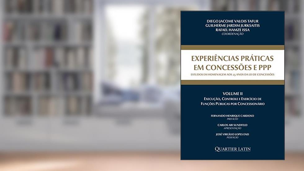 Experiências Práticas em Concessões e Ppp - Volume II, do autor Diego Jacome Valois Tafur