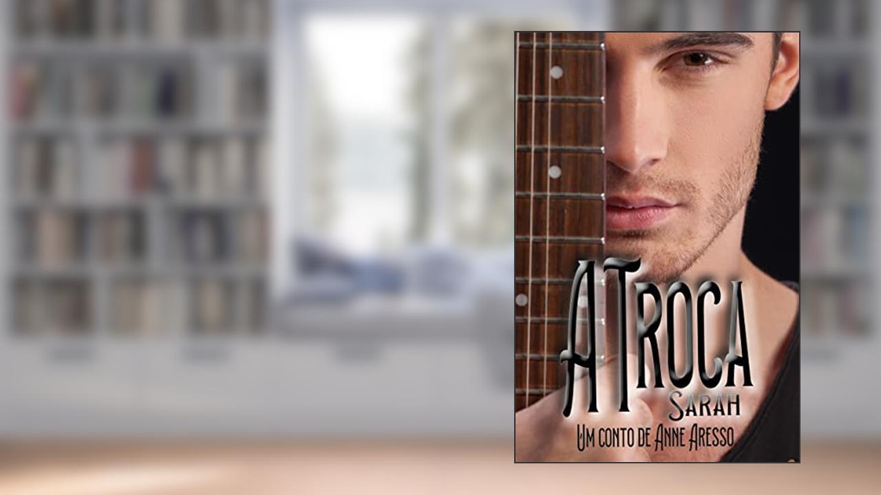 A Troca : Sarah, do autor Anne Aresso