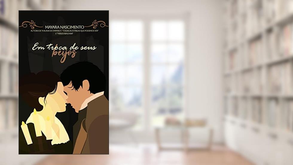 Em troca de seus beijos, do autor Mayara Nascimento