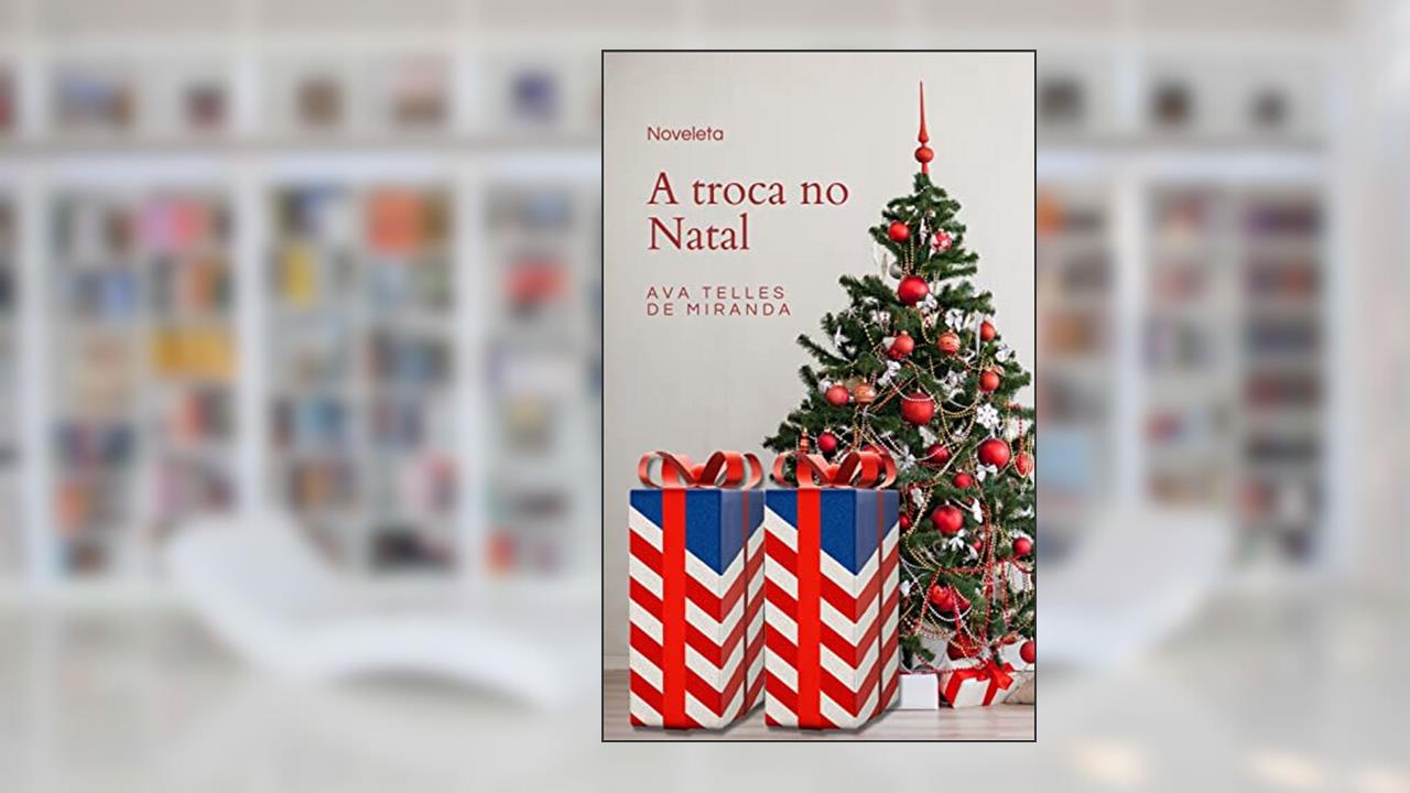 A troca no natal, do autor Ava Telles de Miranda