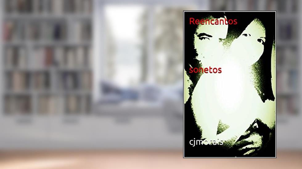 Reencantos sonetos, do autor cjmorais