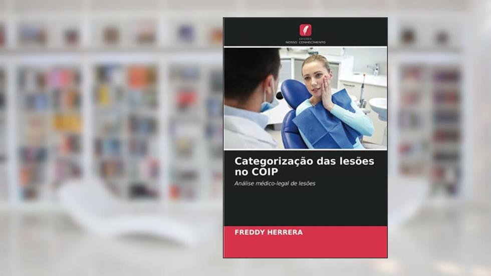 Categorização das lesões no COIP: Análise médico-legal de lesões, do autor Freddy Herrera