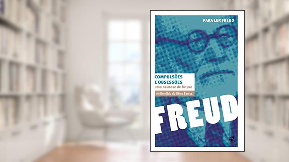 Compulsões e obsessões: Uma neurose de futuro, do autor Romildo Rangel do R. Barros