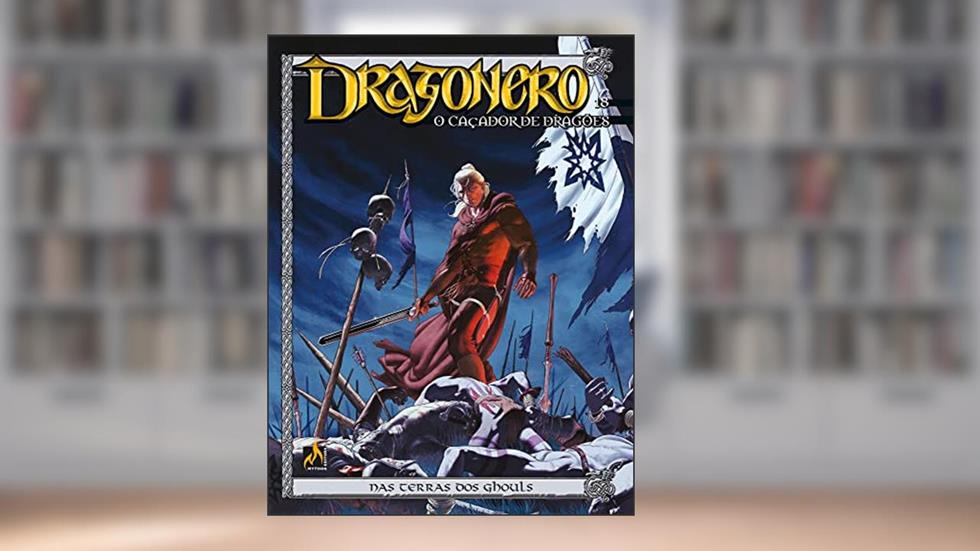 Dragonero - Volume 18: Nas terras dos Ghouls, do autor Stefano Vietti