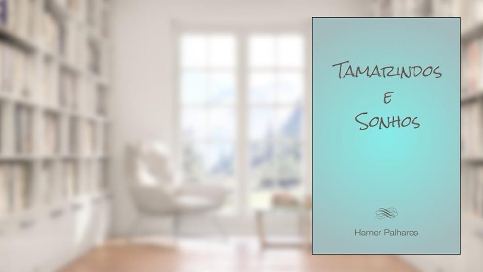 Tamarindos e Sonhos, do autor Hamer Palhares