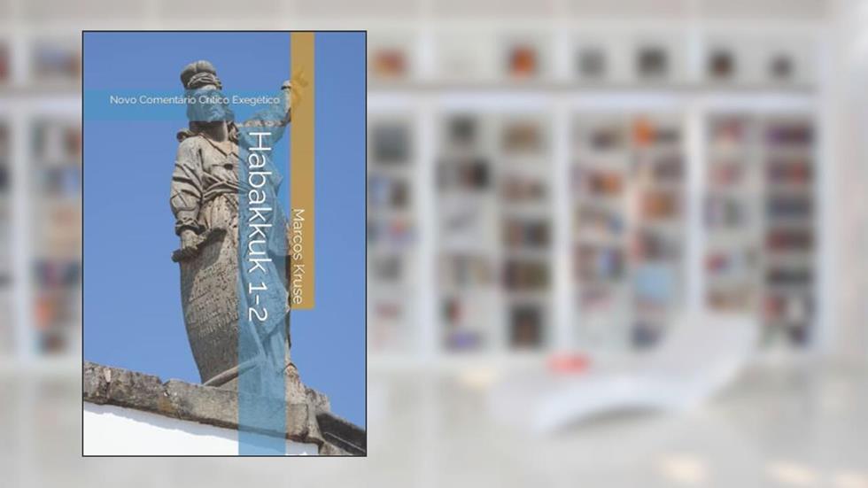 Habakkuk 1-2: Novo Comentário Crítico Exegético, do autor Marcos Kruse