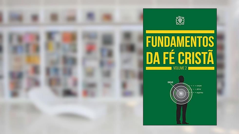 Fundamentos da Fé Cristã Volume 2, do autor Corpo Redatorial