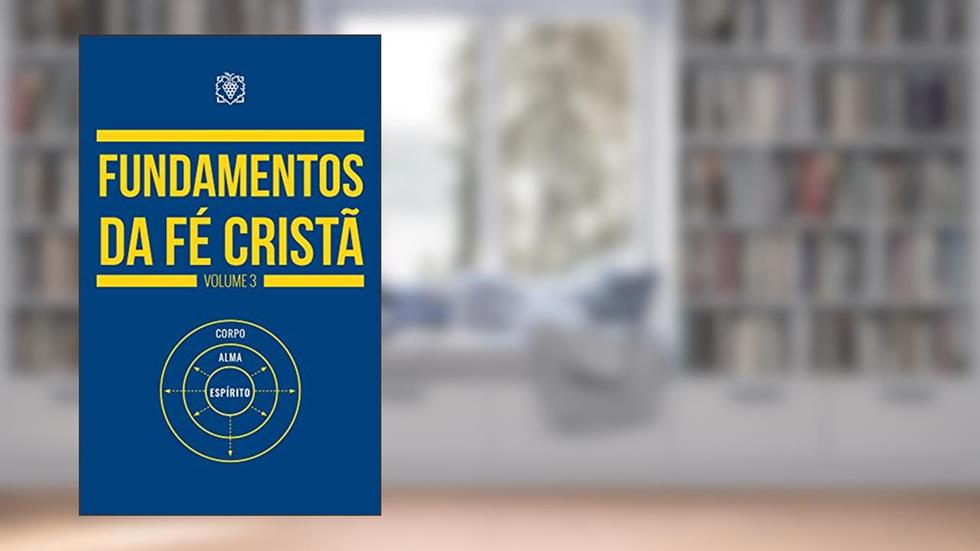 Fundamentos da fé cristã - Volume 3, do autor Corpo redatorial